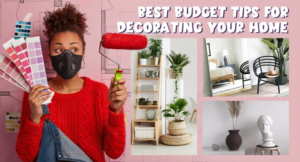 Best Budget Tips for Decorating Your Home