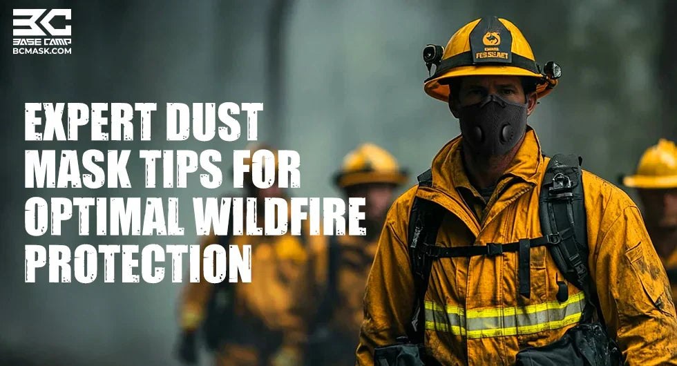 EXPERT DUST MASK TIPS FOR OPTIMAL WILDFIRE PROTECTION